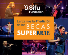 4ª Edición Becas SuperARTE 2023, Fundación Sifu